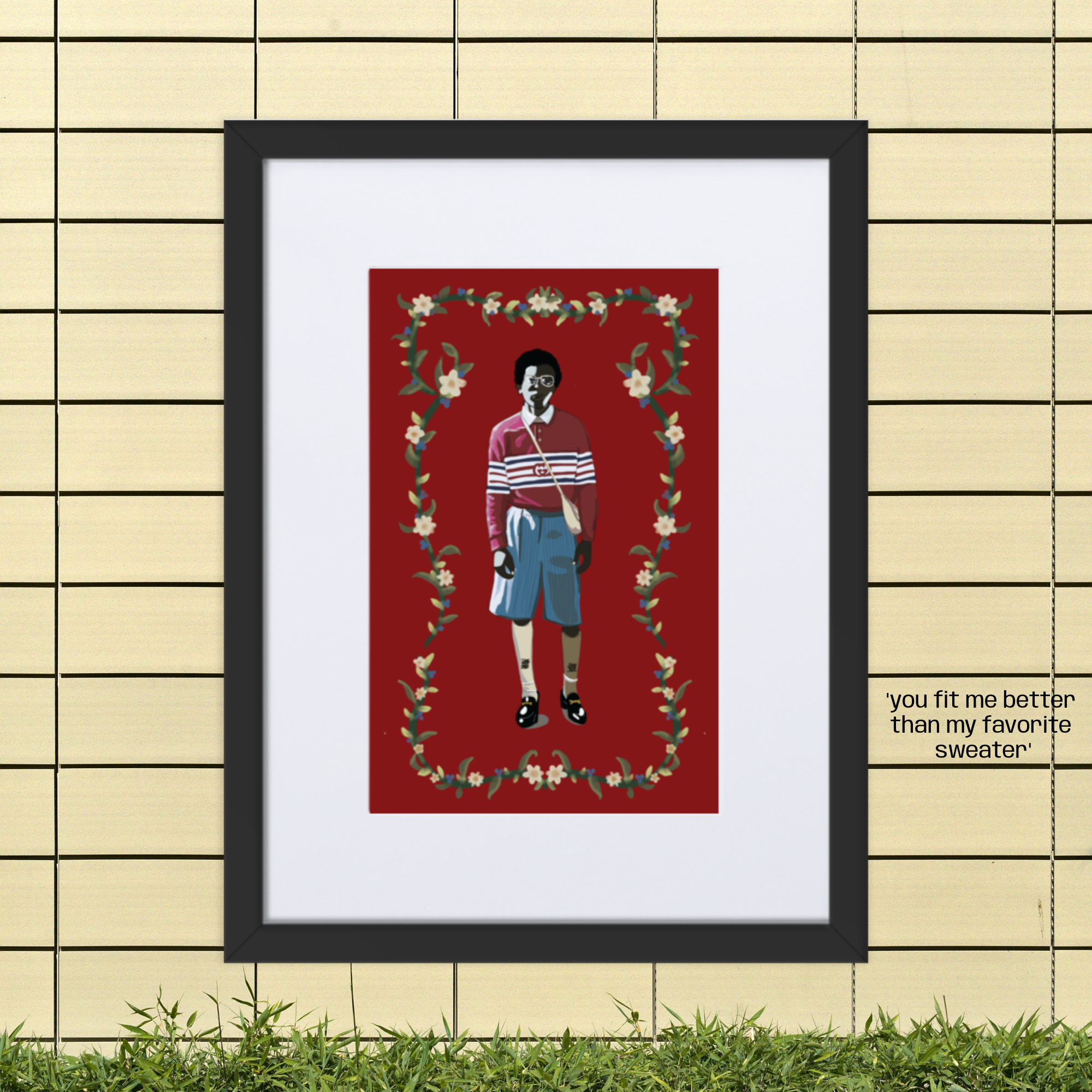 You Fit Me Better Than My Favorite Sweater Framed Print with Matting