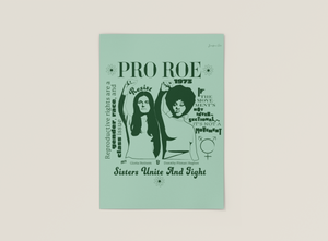 A green 18 by 24 inch poster with an illustration on it of activists Gloria Steinem and Dorothy Pitman Hughes and text that reads "PRO ROE 1973"