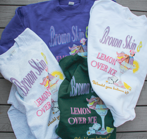 Brown Skin & Lemon Over Ice Sweatshirt and Tee