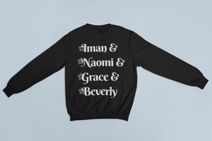 The "Historic Black Supermodels" Sweatshirt